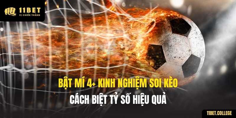 Bật mí 4+ kinh nghiệm soi kèo Cách Biệt Tỷ Số hiệu quả