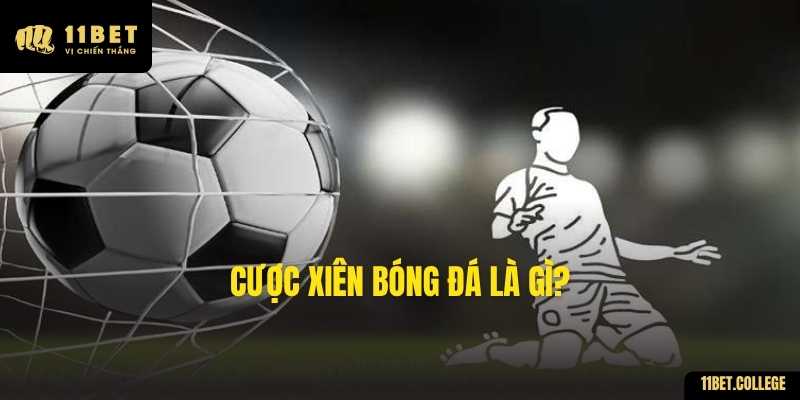 Cược xiên bóng đá là gì?