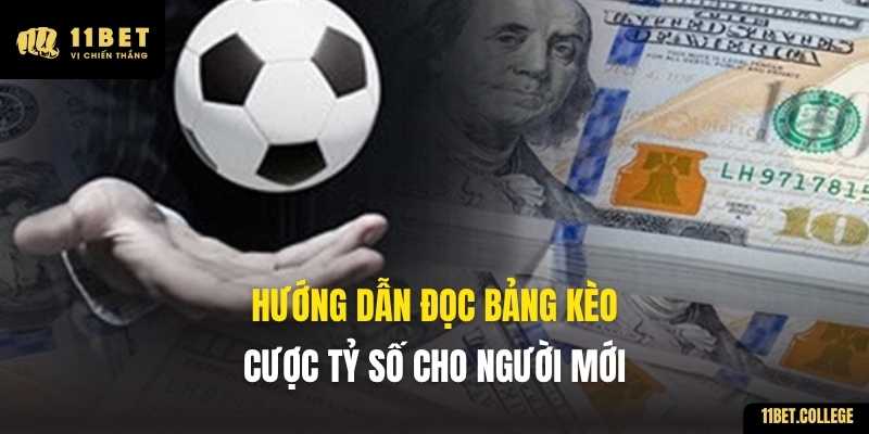 Hướng dẫn đọc bảng kèo cược tỷ số cho người mới