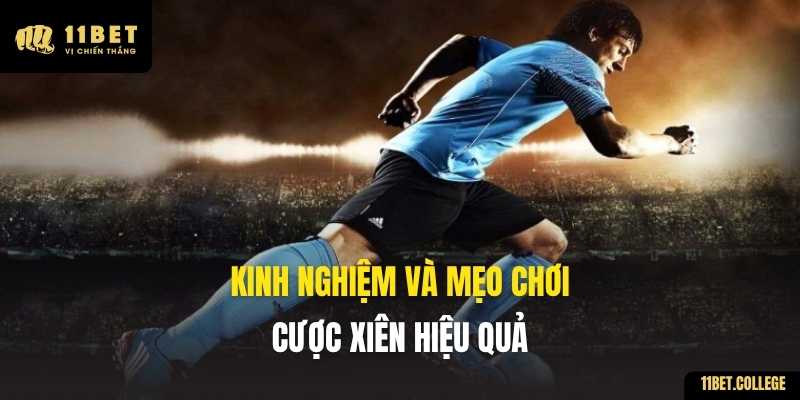 Kinh nghiệm và mẹo chơi cược xiên hiệu quả