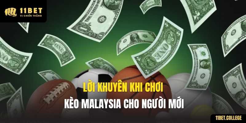 Lời khuyên khi chơi Kèo Malaysia cho người mới