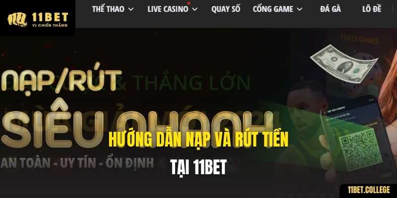 Hướng dẫn nạp và rút tiền tại 11BET