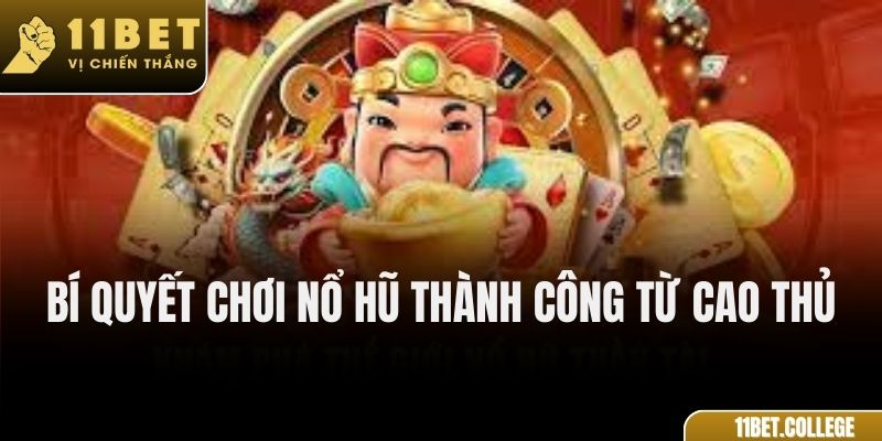 Bí quyết chơi nổ hũ thành công từ cao thủ