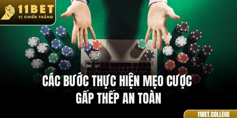 Các bước thực hiện mẹo cược gấp thếp an toàn