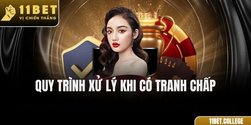 Quy trình xử lý khi có tranh chấp