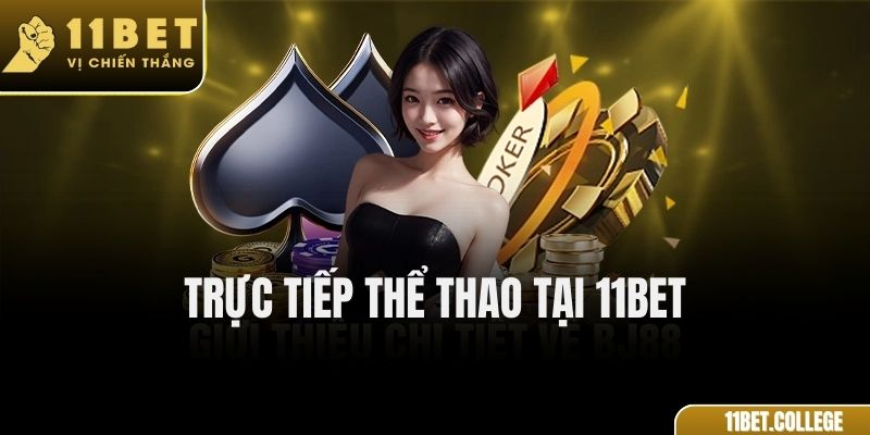Trực tiếp thể thao tại 11Bet